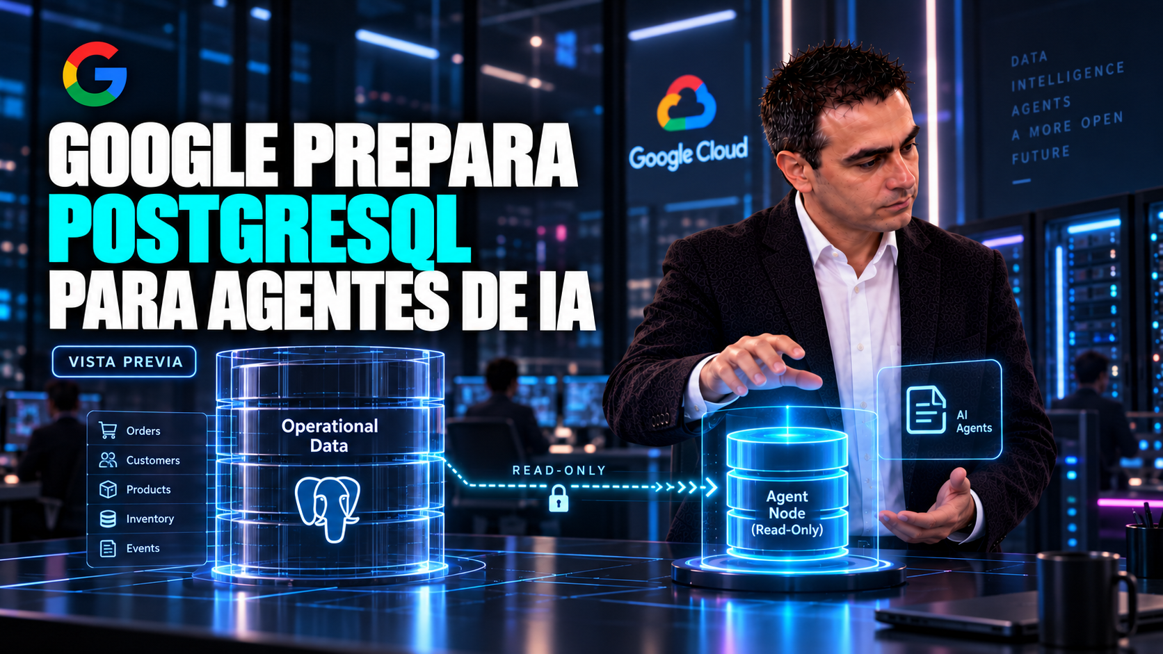 Ilustración editorial con Álvaro guiando un nodo aislado de lectura de datos en una sala de Google Cloud; título Google prepara PostgreSQL para agentes de IA y aviso Vista previa.