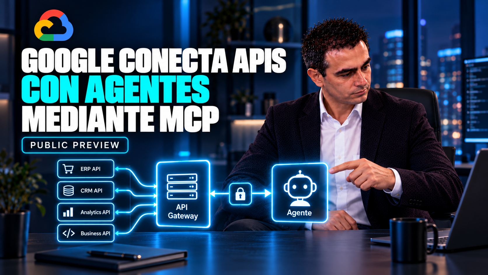 Ilustración editorial de Álvaro señalando una pasarela entre APIs empresariales y un agente; logo de Google Cloud sin fondo blanco, título Google conecta APIs con agentes mediante MCP y aviso Public Preview.