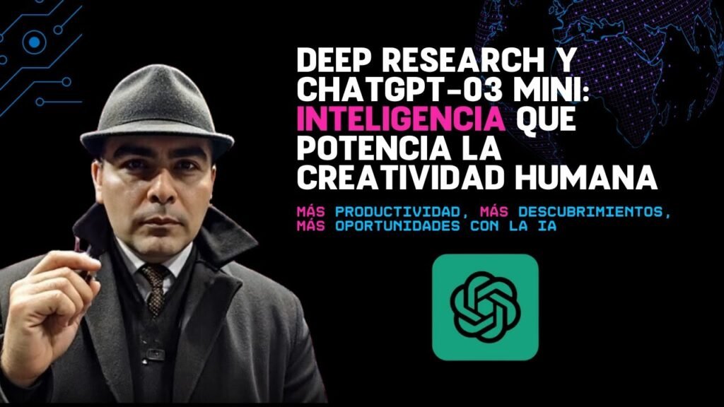 🔥 Lanzamiento de ChatGPT-03 Mini y Deep Research: ¿La IA ya razona mejor que nosotros?