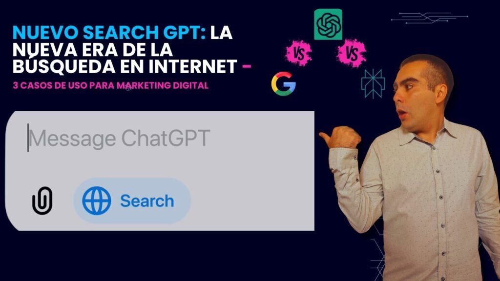 Nuevo Search GPT: La Nueva Era de Búsqueda en Internet – 3 Casos de Uso para Marketing Digital