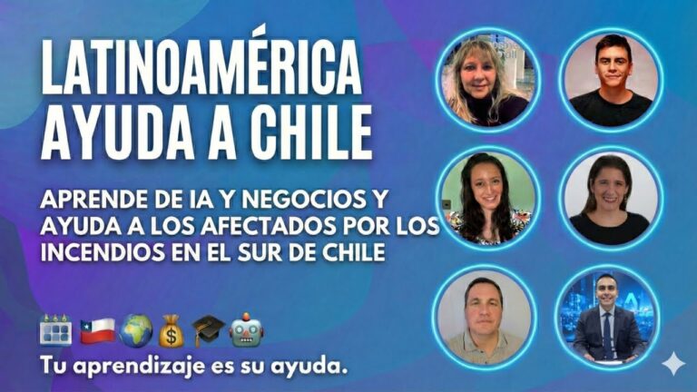 Latinoamérica unida #2:Aprende IA y Negocios para ayudar a los afectados por los incendios en Chile