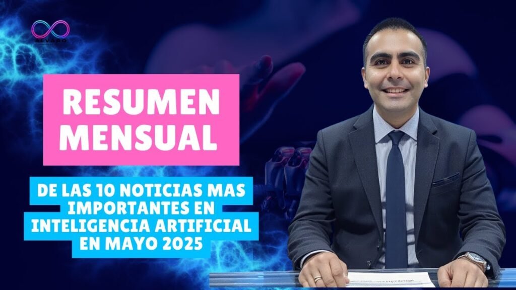 Top 10 Noticias IA de Mayo 2025: GPT-4.1, Claude 4, Gemini 2.5 Pro y Más 🔥#ia