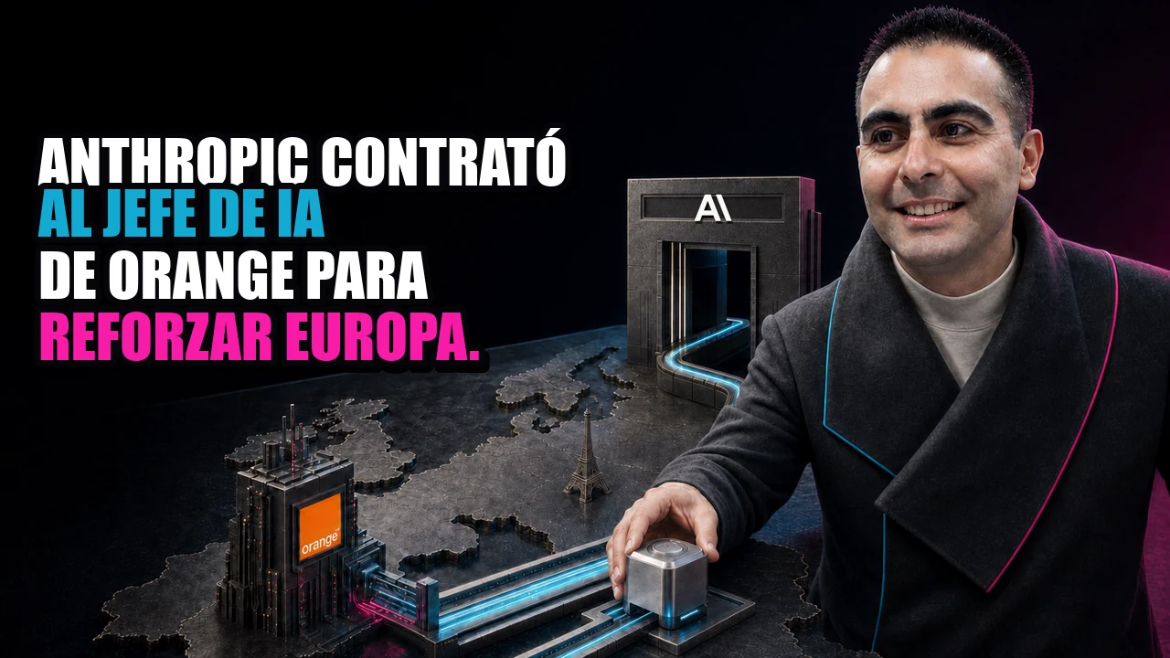 Anthropic contrató al jefe de IA de Orange para reforzar Europa.