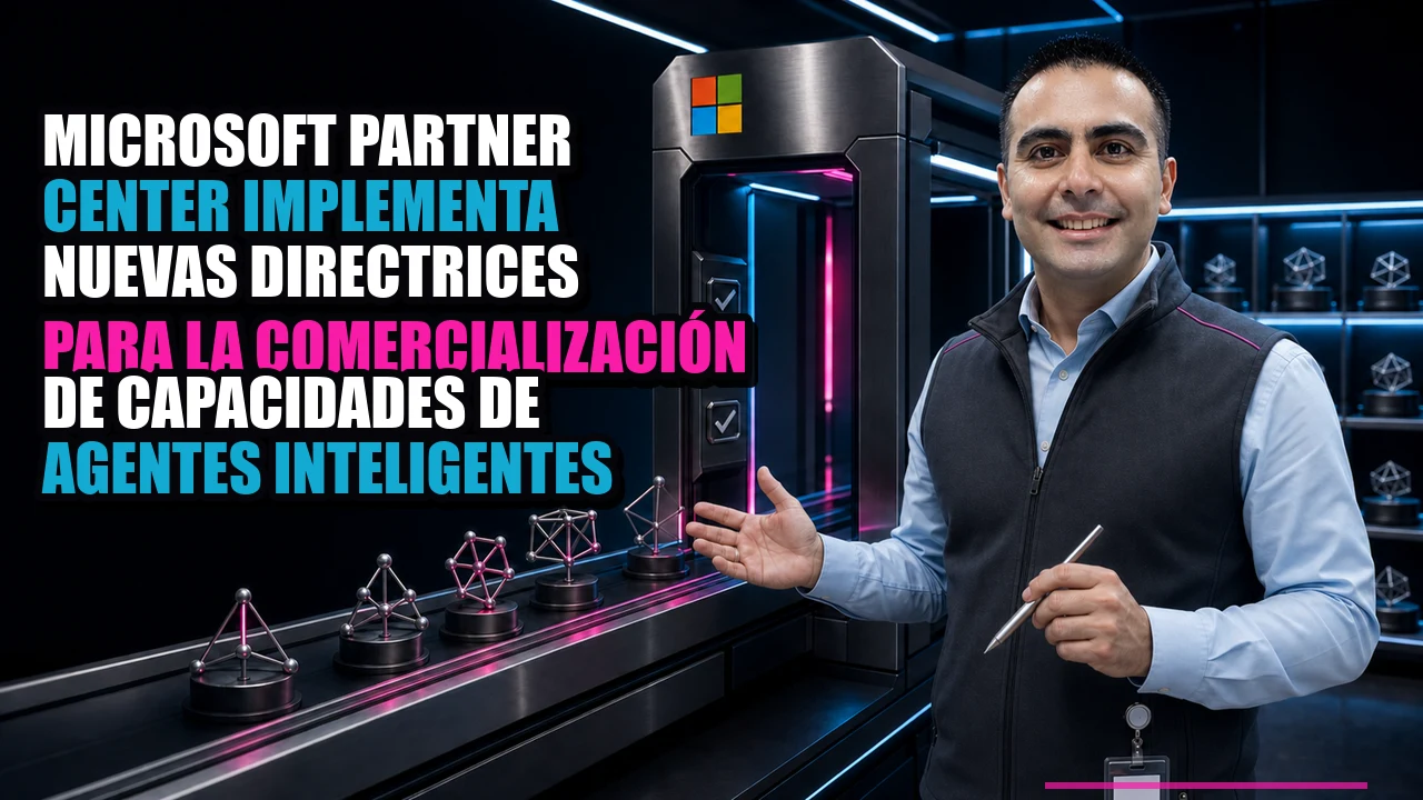 Microsoft Partner Center implementa nuevas directrices para la comercialización de capacidades de agentes inteligentes