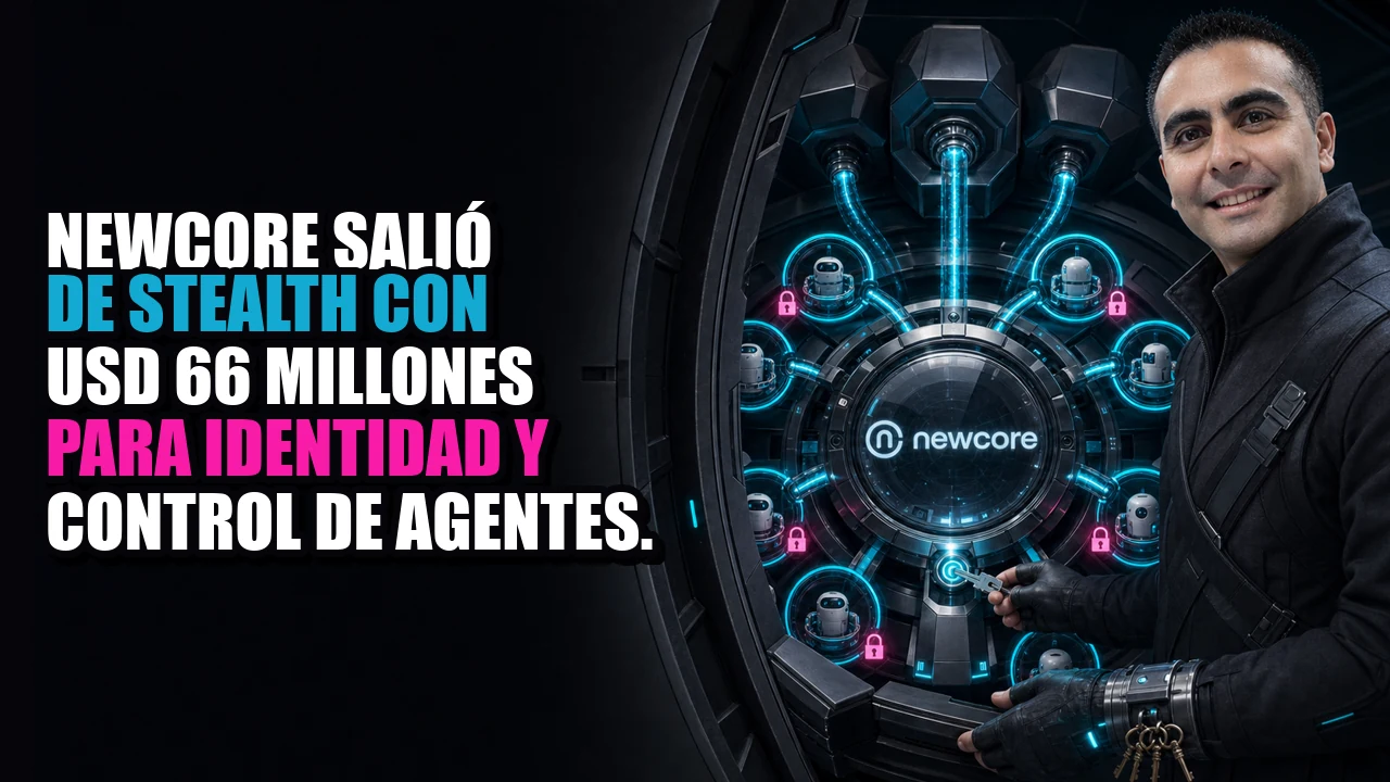 NewCore salió de stealth con USD 66 millones para identidad y control de agentes.
