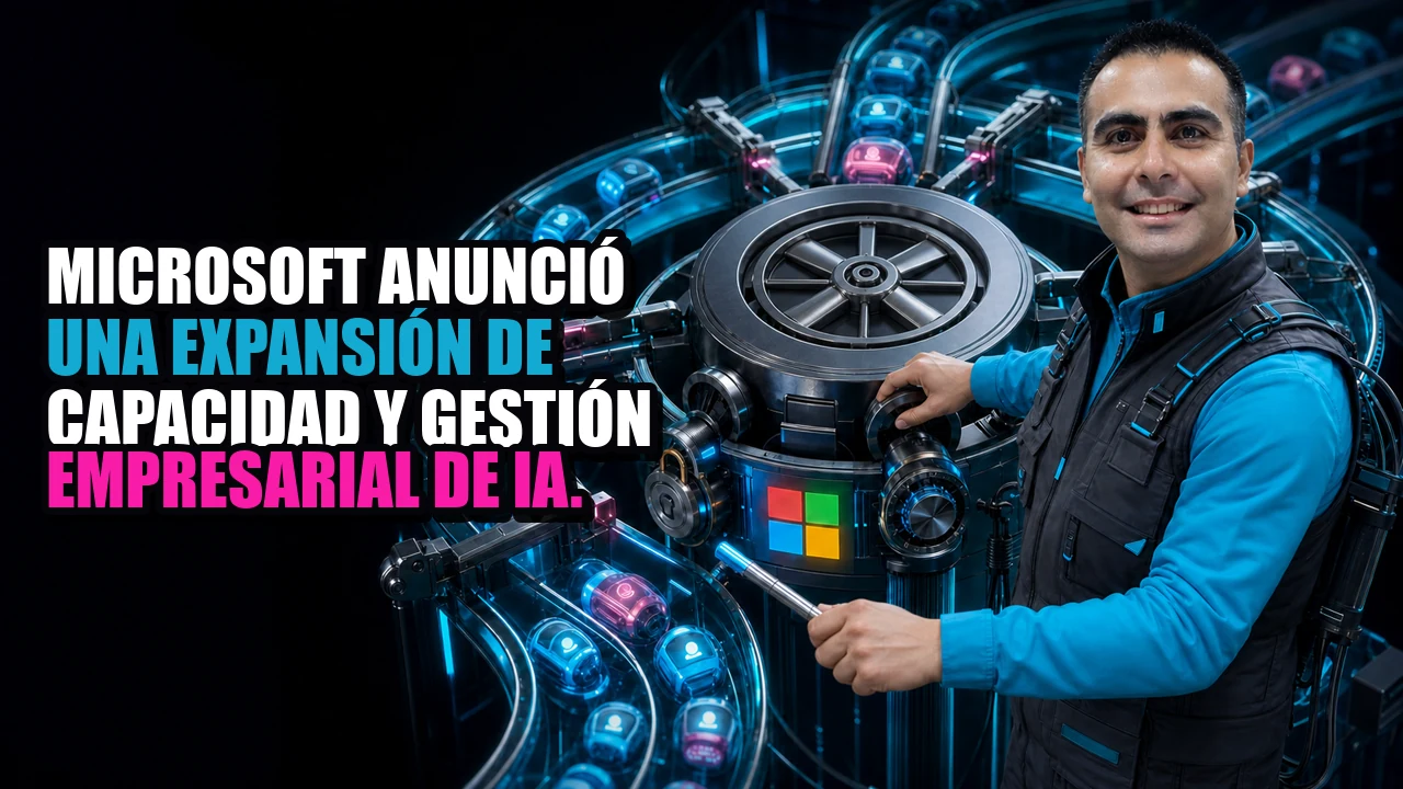 Microsoft anunció una expansión de capacidad y gestión empresarial de IA.
