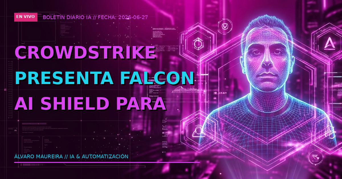 🛡️ CrowdStrike presenta Falcon AI Shield para seguridad de agentes autónomos