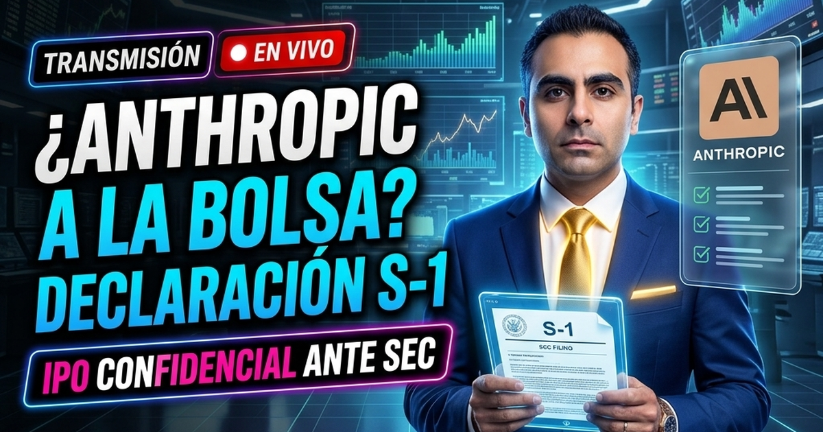 📄 Anthropic Presenta Confidencialmente Declaración S-1 a la SEC para Posible IPO