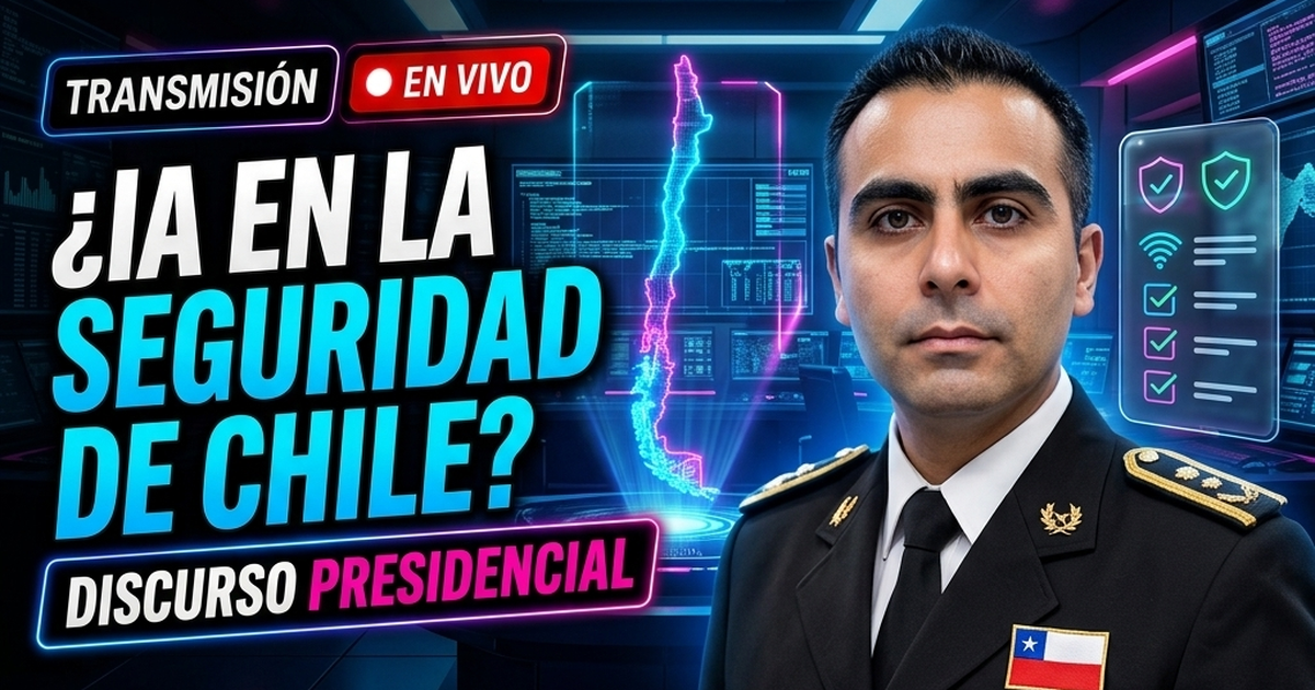 🇨🇱 Chile Incorpora IA en Estrategias de Seguridad Nacional en Discurso Presidencial