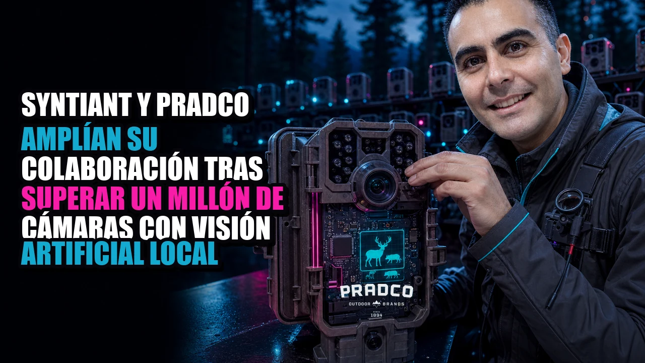 Portada de Syntiant y PRADCO amplían su colaboración tras superar un millón de cámaras con visión artificial local