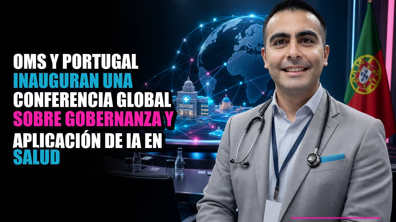 Portada de OMS y Portugal inauguran una conferencia global sobre gobernanza y aplicación de IA en salud