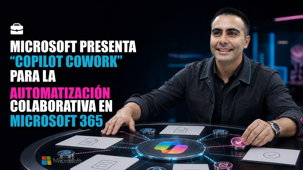 💼 Microsoft presenta “Copilot Cowork” para la automatización colaborativa en Microsoft 365