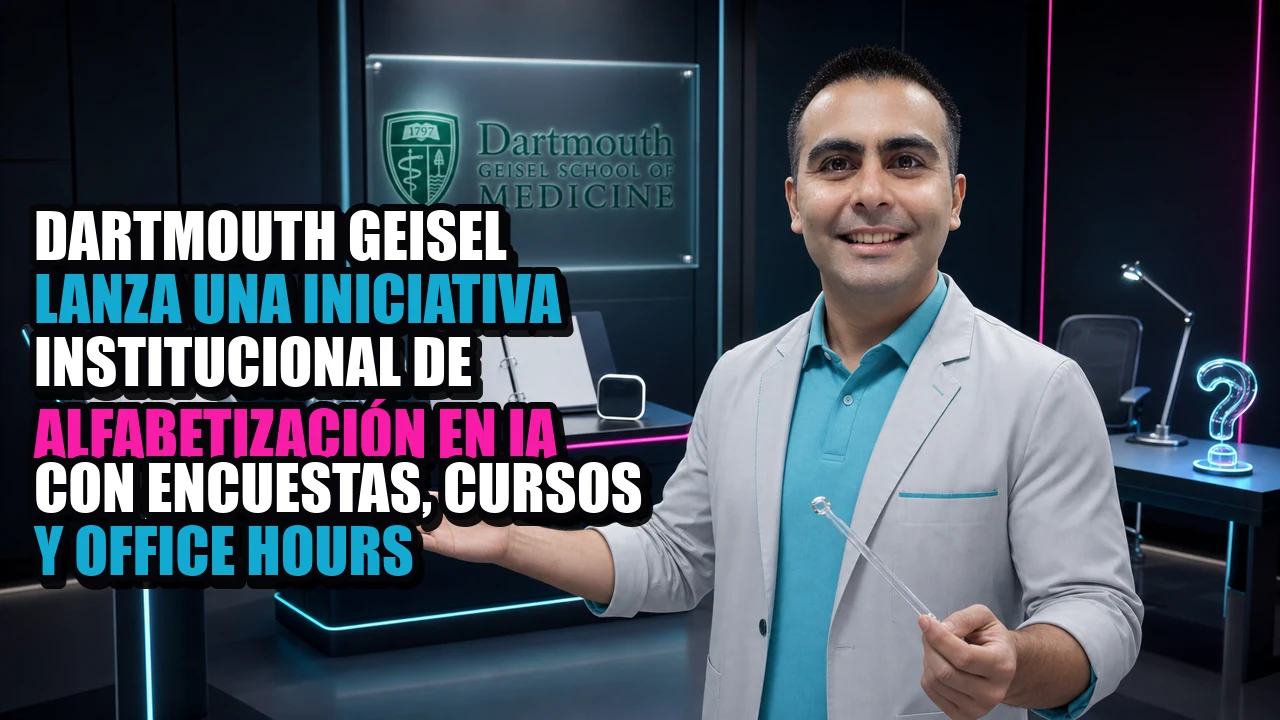 Dartmouth Geisel lanza una iniciativa institucional de alfabetización en IA con encuestas, cursos y office hours