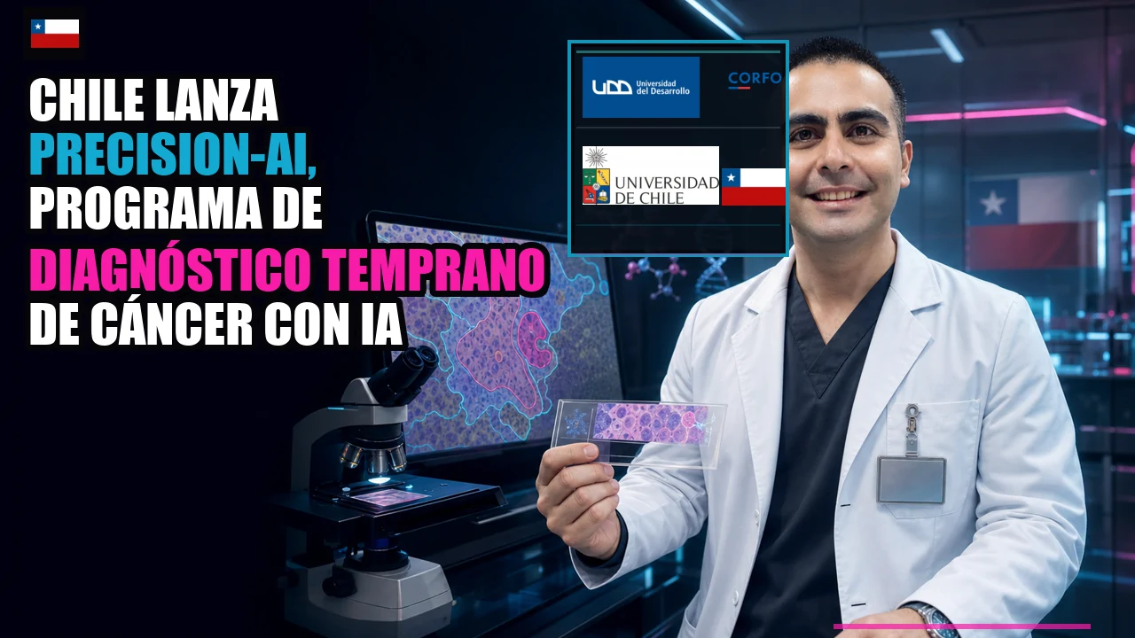 🇨🇱 Chile lanza PRECISION-AI, programa de diagnóstico temprano de cáncer con IA