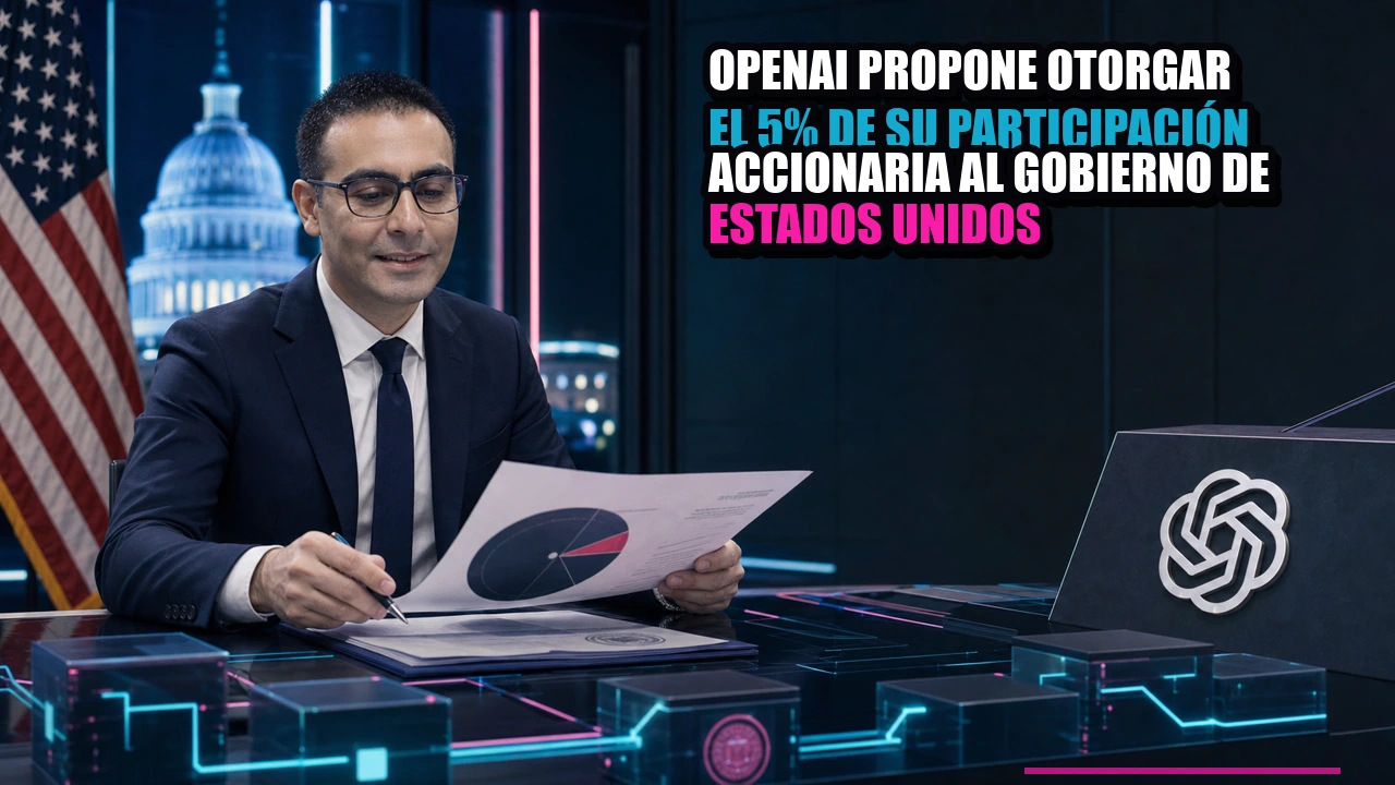 OpenAI propone otorgar el 5% de su participación accionaria al gobierno de Estados Unidos