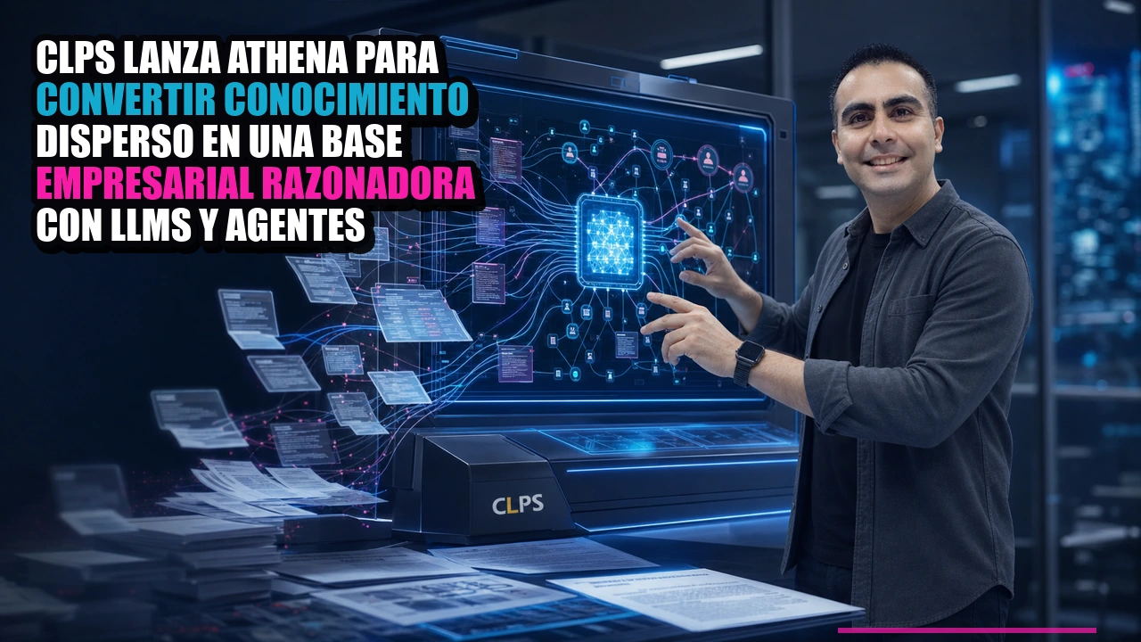 CLPS lanza Athena para convertir conocimiento disperso en una base empresarial razonadora con LLMs y agentes