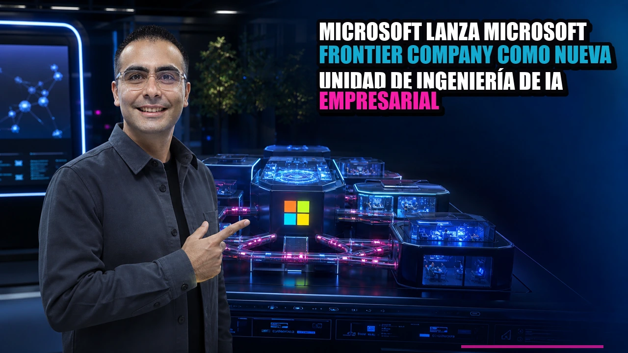 Microsoft lanza Microsoft Frontier Company como nueva unidad de ingeniería de IA empresarial