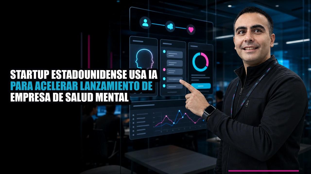 Startup estadounidense usa IA para acelerar lanzamiento de empresa de salud mental