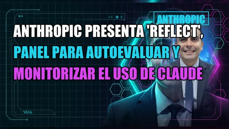 🚀 Anthropic presenta ‘Reflect’, panel para autoevaluar y monitorizar el uso de Claude