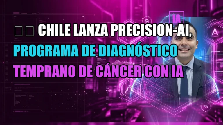 🇨🇱 Chile lanza PRECISION-AI, programa de diagnóstico temprano de cáncer con IA