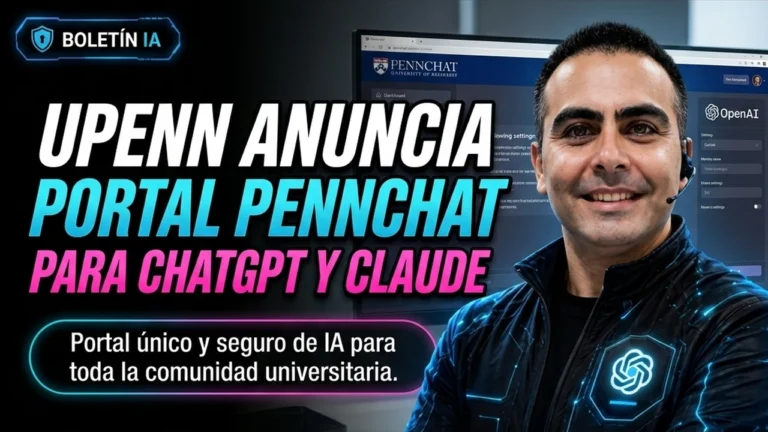 La Universidad de Pensilvania anuncia PennChat, portal único para Claude y ChatGPT en un entorno universitario seguro