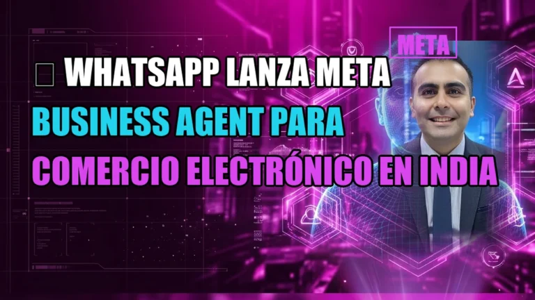 🤖 WhatsApp lanza Meta Business Agent para comercio electrónico en India