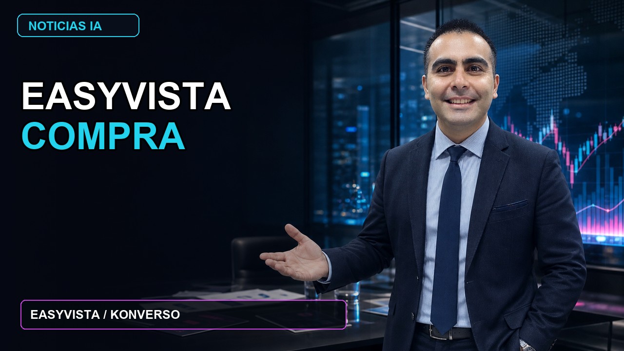 EasyVista adquiere Konverso para integrar agentes de IA sin código en su plataforma de TI