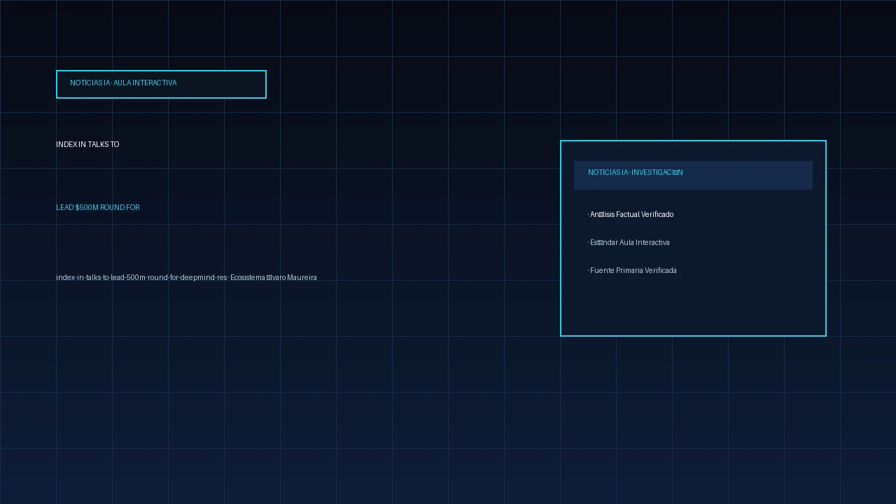 Index in talks to lead $500m round for DeepMind researcher’s new AI lab