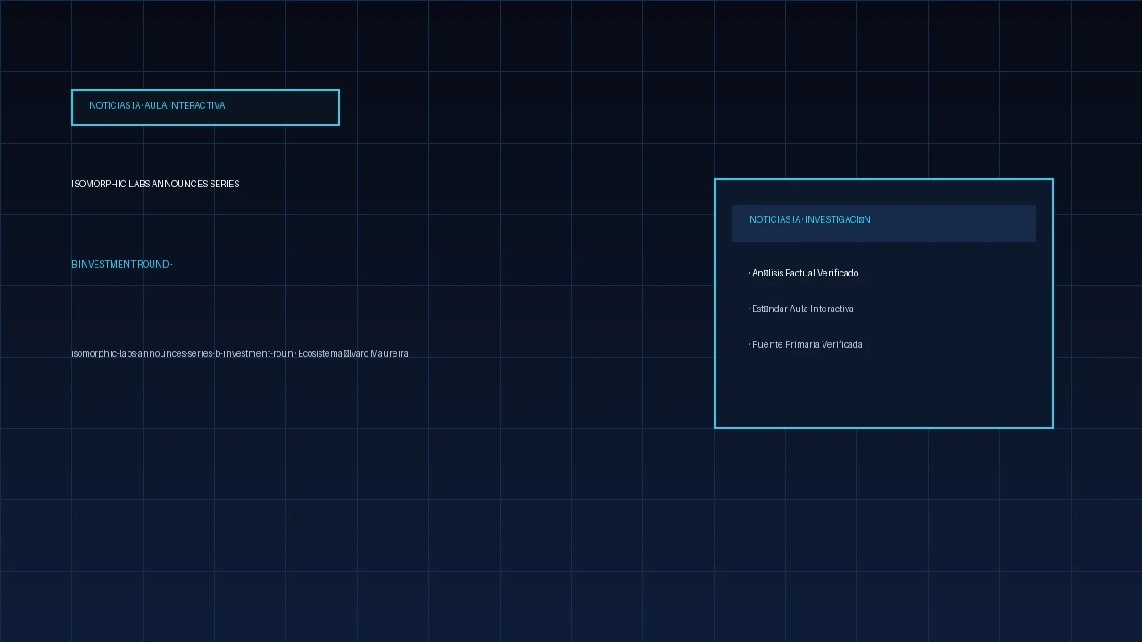 Isomorphic Labs announces Series B investment round - Isomorphic Labs