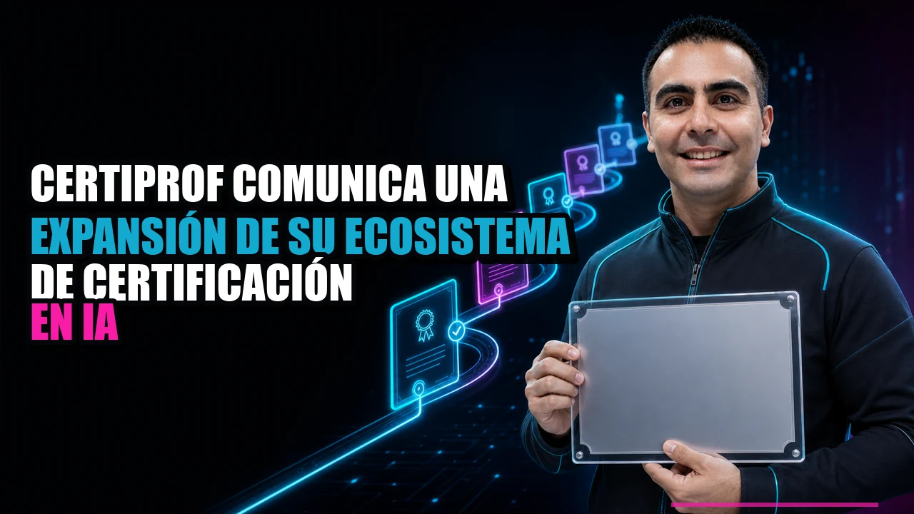 CertiProf comunica una expansión de su ecosistema de certificación en IA